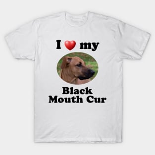 I Love My Black Mouth Cur T-Shirt